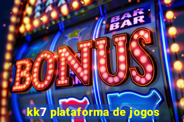 kk7 plataforma de jogos